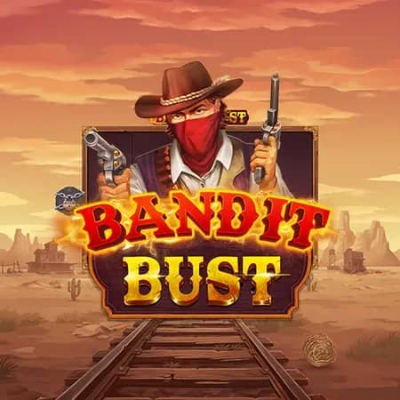 Bandit Bust