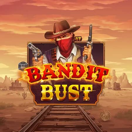 Bandit Bust