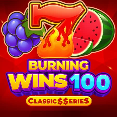Burning Wins 100: Classic$erieS