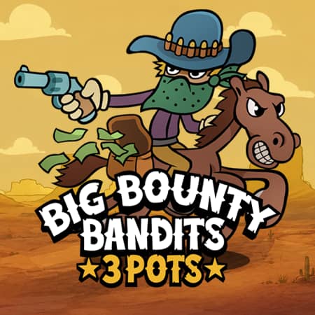 Big Bounty Bandits: 3 Pots
